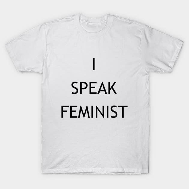 I Speak Feminist T-Shirt by Everyday Inspiration